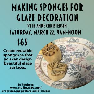 Making Sponges for Glaze Decorating - Saturday, March  22, 2025